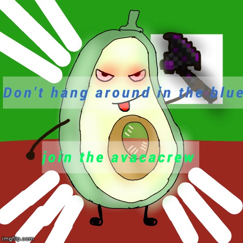 Not me starting an avacado empire yes I draw avacado now join the avacacrew | image tagged in art,avacacrew | made w/ Imgflip meme maker