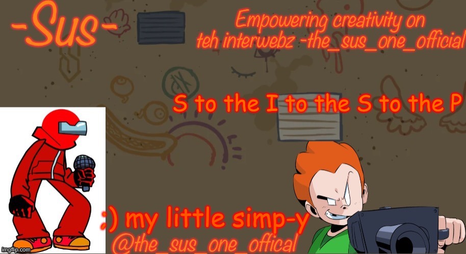 announcement temp sus | S to the I to the S to the P; ;) my little simp-y | image tagged in announcement temp sus | made w/ Imgflip meme maker