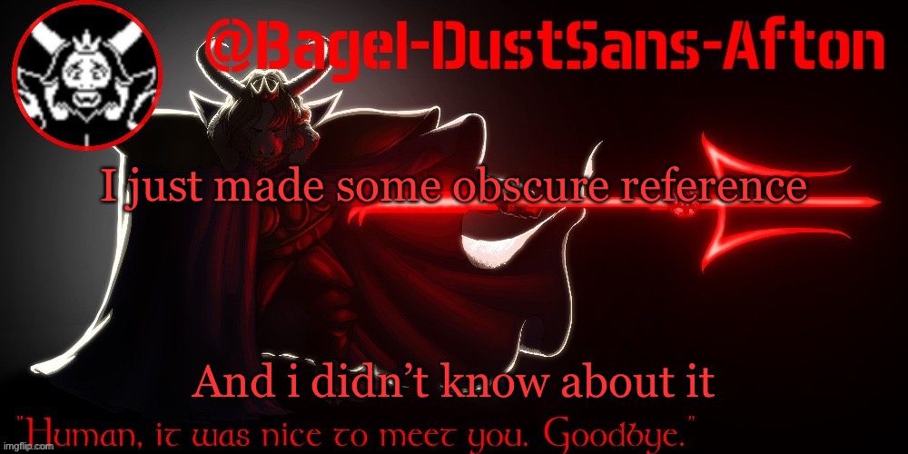 Oop | I just made some obscure reference; And i didn’t know about it | image tagged in announcement thing 14 | made w/ Imgflip meme maker