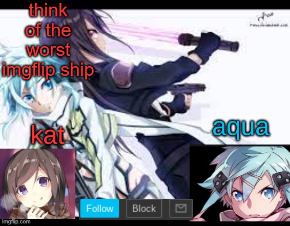 fem kirito | think of the worst imgflip ship | image tagged in fem kirito | made w/ Imgflip meme maker