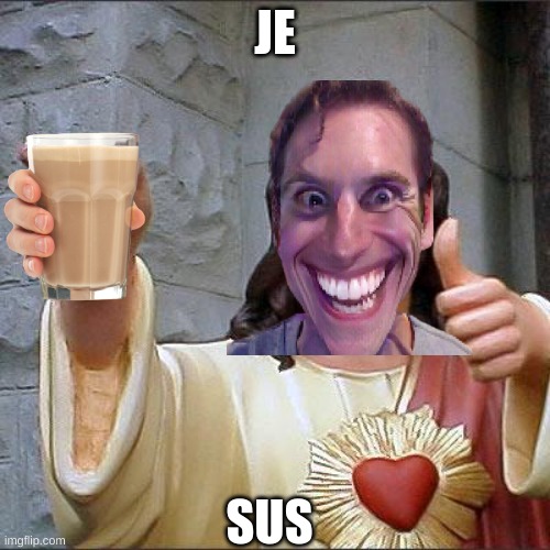 Buddy Christ | JE; SUS | image tagged in memes,buddy christ | made w/ Imgflip meme maker