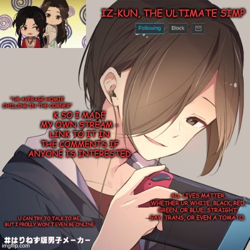 iz-kun's announcement template | K SO I MADE MY OWN STREAM - LINK TO IT IN THE COMMENTS IF ANYONE IS INTERESTED | image tagged in iz-kun's announcement template | made w/ Imgflip meme maker