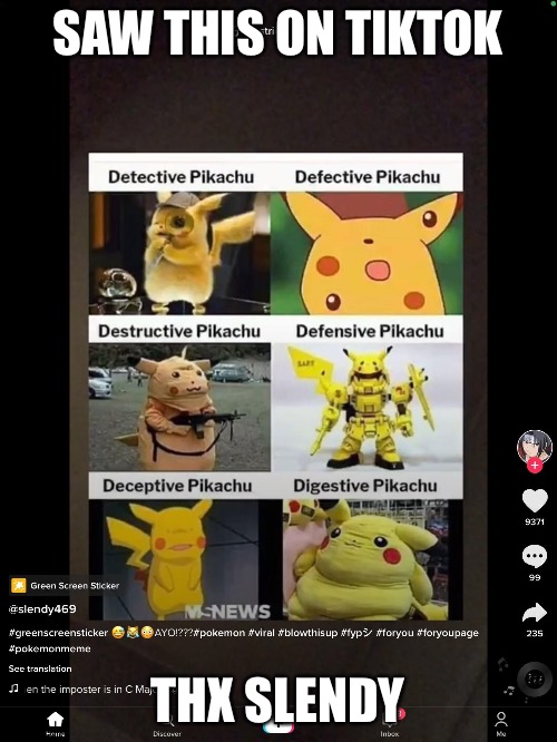 Hehe | SAW THIS ON TIKTOK; THX SLENDY | image tagged in pikachu | made w/ Imgflip meme maker