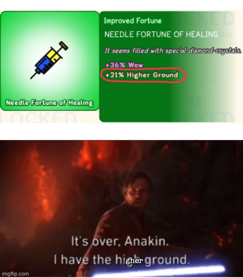 It’s over Anakin, I have the higher ground. | gher | made w/ Imgflip meme maker