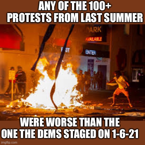 Anybody else sick of this media lie dem bullshit yet | ANY OF THE 100+ PROTESTS FROM LAST SUMMER; WERE WORSE THAN THE ONE THE DEMS STAGED ON 1-6-21 | image tagged in portland peaceful protest,they need to be shut down already,the military needs to remove this coup | made w/ Imgflip meme maker