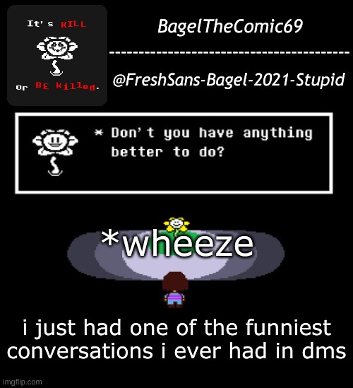 its best you didn't know all the details | *wheeze; i just had one of the funniest conversations i ever had in dms | image tagged in announcement thing 11 | made w/ Imgflip meme maker