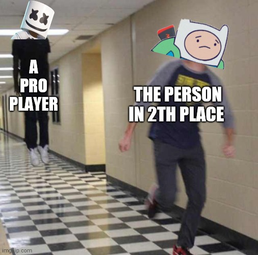 How the last 2 people be in a solo match |  A PRO PLAYER; THE PERSON IN 2TH PLACE | image tagged in floating boy chasing running boy,fortnite | made w/ Imgflip meme maker
