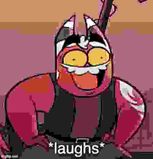 image tagged in laughs | made w/ Imgflip meme maker