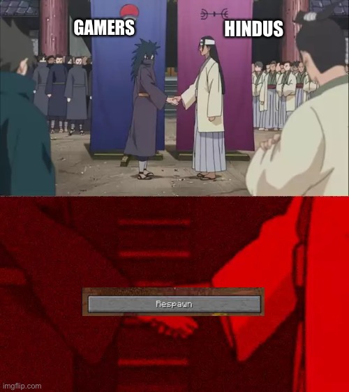Naruto Handshake Meme Template | HINDUS; GAMERS | image tagged in naruto handshake meme template | made w/ Imgflip meme maker