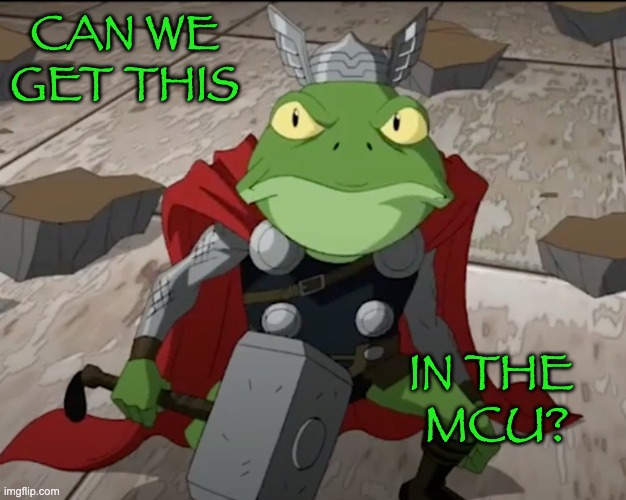 Throg, Lord of Thunder | CAN WE GET THIS; IN THE 
MCU? | image tagged in frog,thor,mcu,silly | made w/ Imgflip meme maker