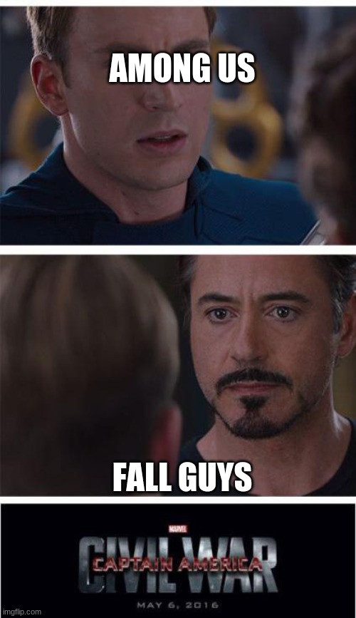 Marvel Civil War 1 Meme |  AMONG US; FALL GUYS | image tagged in memes,marvel civil war 1 | made w/ Imgflip meme maker