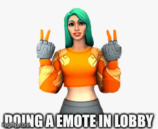 Called So Emote | DOING A EMOTE IN LOBBY | image tagged in fortnite,meme,selfie | made w/ Imgflip images-to-gif maker
