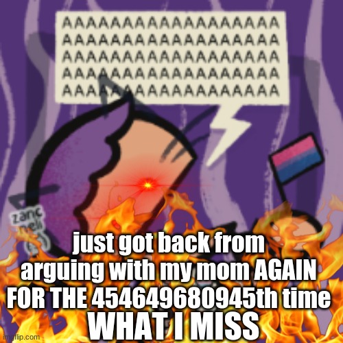 now i'm just crying and listening to music | just got back from arguing with my mom AGAIN FOR THE 454649680945th time; WHAT I MISS | image tagged in the-goth chicken aaaaaaaaaaaaaaaaaaaaaaaaaaaaaaaaaaaaaaaaaaaaaa | made w/ Imgflip meme maker