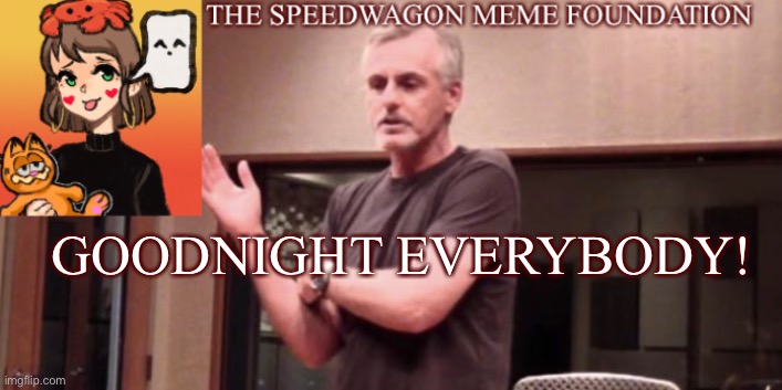 Check the link below! | GOODNIGHT EVERYBODY! | image tagged in announcement | made w/ Imgflip meme maker