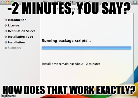 -2 MINUTES, YOU SAY? HOW DOES THAT WORK EXACTLY? | image tagged in -2 minutes | made w/ Imgflip meme maker