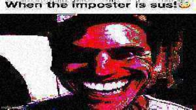 When a southpaw is sus | image tagged in when the inposter is sus deep fryed | made w/ Imgflip meme maker