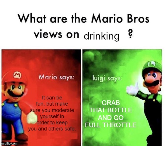 image tagged in mario bros views,funny,memes,drinking | made w/ Imgflip meme maker