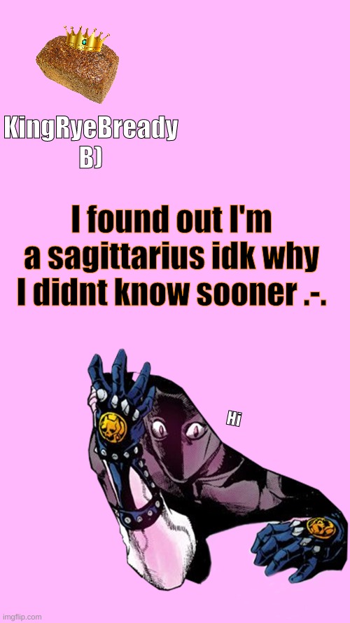 I found out I'm a sagittarius idk why I didnt know sooner .-. | made w/ Imgflip meme maker