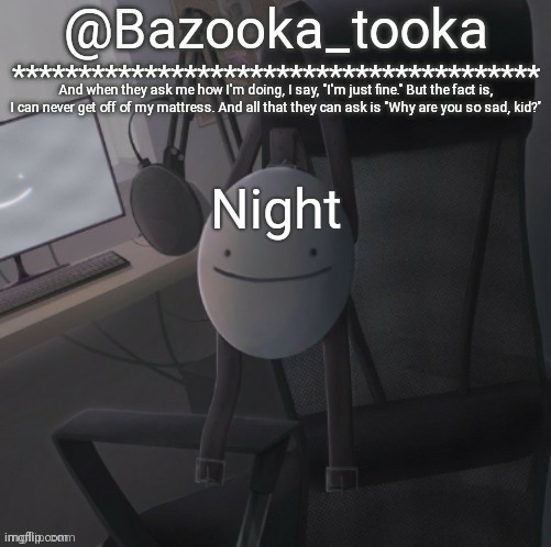 Bazooka's Mask Dream template | Night | image tagged in bazooka's mask dream template | made w/ Imgflip meme maker