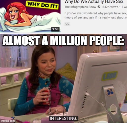 Very interesting | ALMOST A MILLION PEOPLE: | image tagged in megan parker interesting,memes,funny memes | made w/ Imgflip meme maker