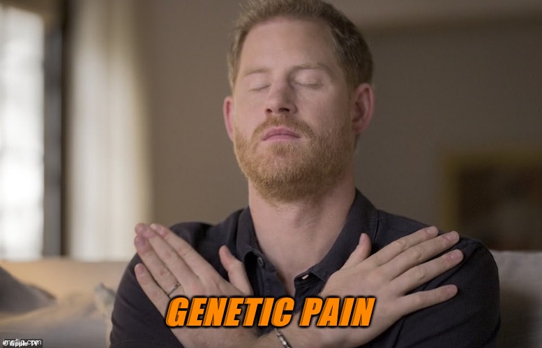 GENETIC PAIN | image tagged in SaintMeghanMarkle | made w/ Imgflip meme maker