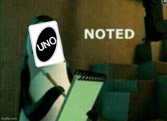 Noted | image tagged in noted | made w/ Imgflip meme maker