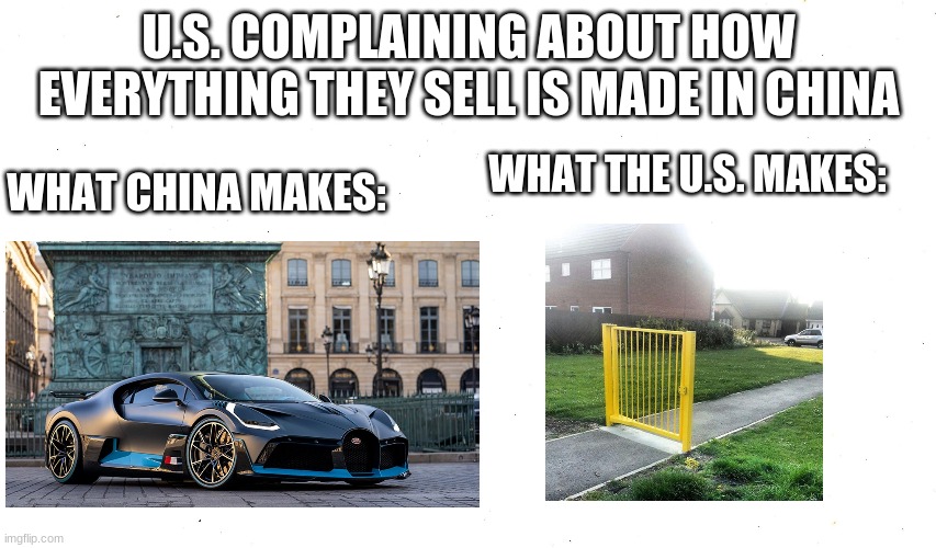 can we get this to the front page please? | U.S. COMPLAINING ABOUT HOW EVERYTHING THEY SELL IS MADE IN CHINA; WHAT THE U.S. MAKES:; WHAT CHINA MAKES: | image tagged in funny,sad but true,funny because it's true | made w/ Imgflip meme maker