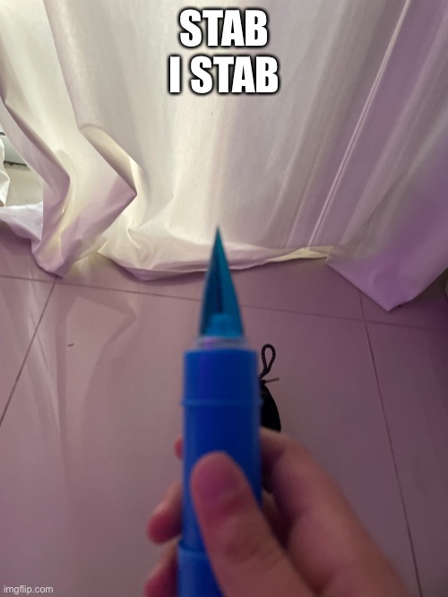 STAB
I STAB | image tagged in i | made w/ Imgflip meme maker