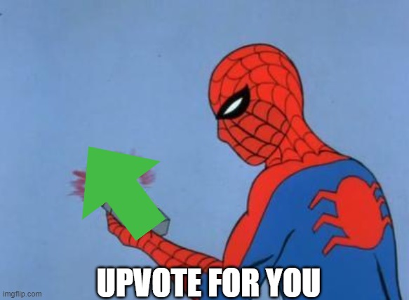 spiderman detector | UPVOTE FOR YOU | image tagged in spiderman detector | made w/ Imgflip meme maker