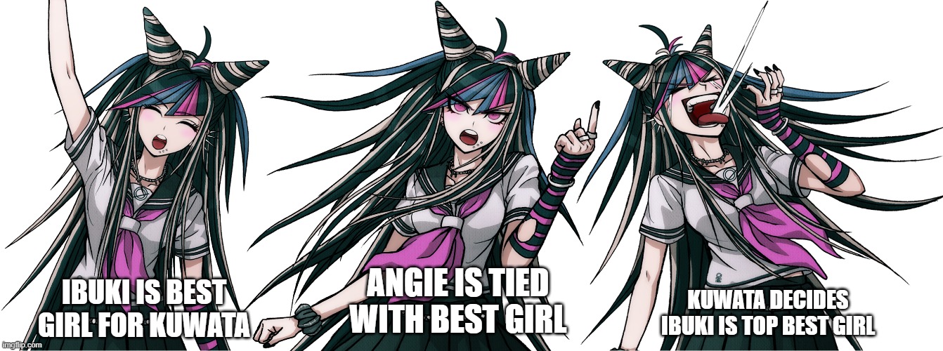 Ibuki best girl of everything | KUWATA DECIDES IBUKI IS TOP BEST GIRL; ANGIE IS TIED WITH BEST GIRL; IBUKI IS BEST GIRL FOR KUWATA | image tagged in ibuki split mind | made w/ Imgflip meme maker