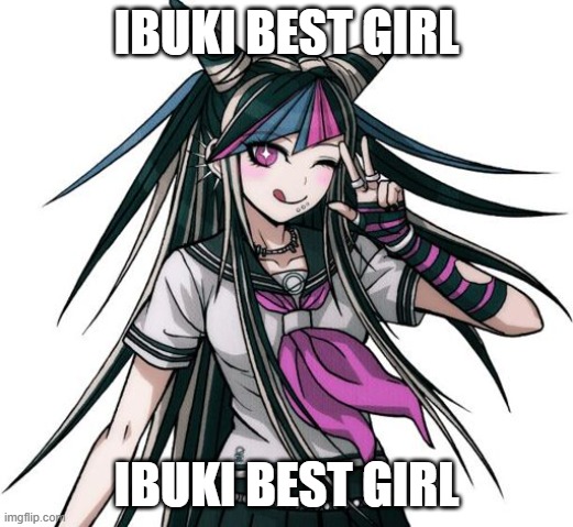 ibuki | IBUKI BEST GIRL; IBUKI BEST GIRL | image tagged in ibuki | made w/ Imgflip meme maker