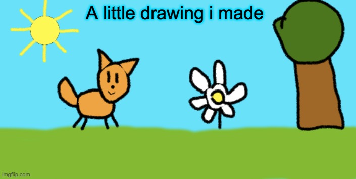 A little drawing i made | image tagged in drawing colors,draw me like one of your french girls | made w/ Imgflip meme maker