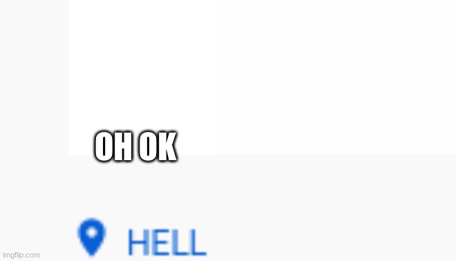 OH OK | made w/ Imgflip meme maker