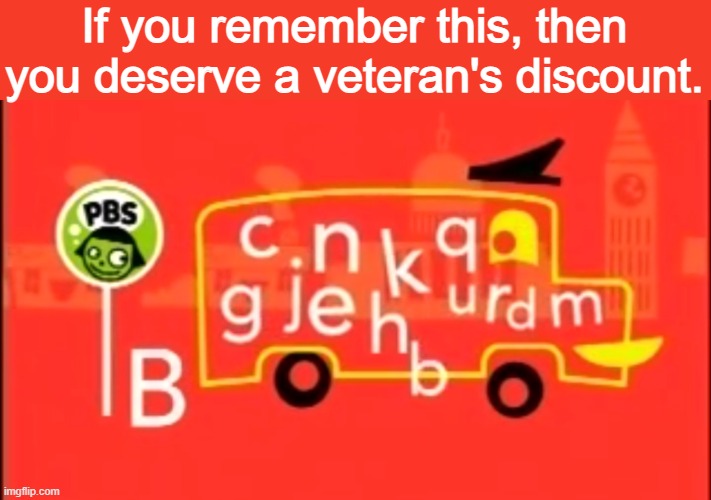 Ah, old PBS Kids bumpers | If you remember this, then you deserve a veteran's discount. | image tagged in pbs kids,childhood,nostalgia,stop reading the tags | made w/ Imgflip meme maker
