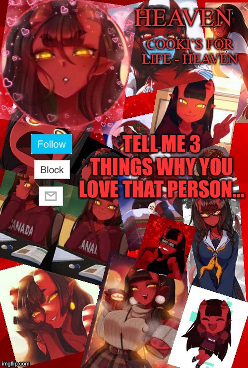 Heaven meru | TELL ME 3 THINGS WHY YOU LOVE THAT PERSON... | image tagged in heaven meru | made w/ Imgflip meme maker