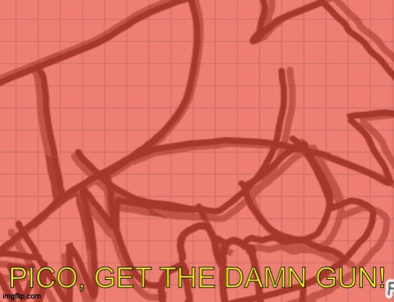 Some template I made, because, eh. | image tagged in pico get the damn gun | made w/ Imgflip meme maker