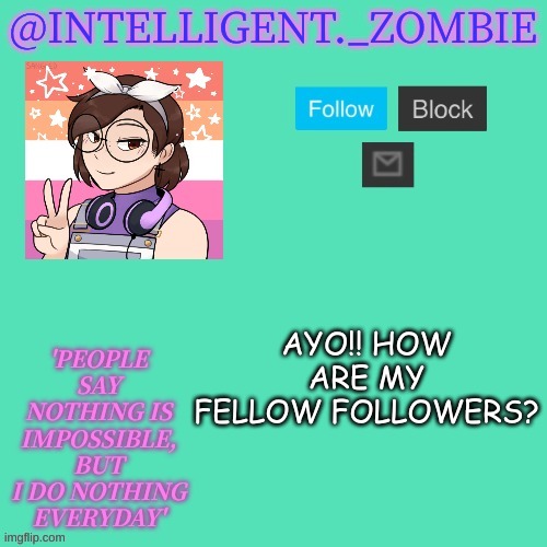 ayyy | AYO!! HOW ARE MY FELLOW FOLLOWERS? | image tagged in inteli's temp | made w/ Imgflip meme maker