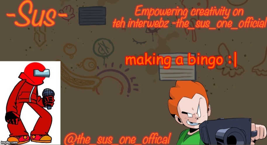 if you want the link tell me | making a bingo :| | image tagged in announcement temp sus | made w/ Imgflip meme maker