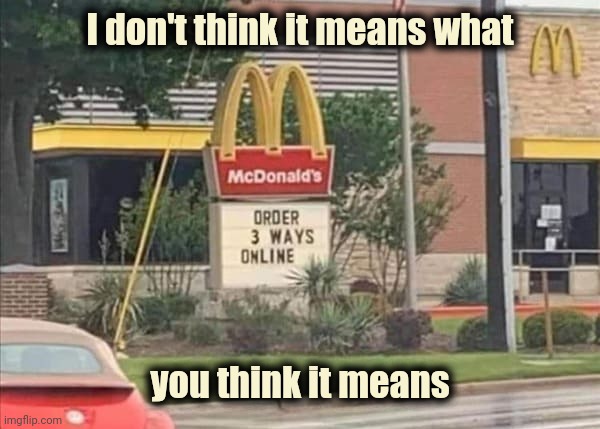 For Breakfast ? | I don't think it means what; you think it means | image tagged in good morning,ronald mcdonald,clown,so i guess you can say things are getting pretty serious,call an ambulance but not for me | made w/ Imgflip meme maker