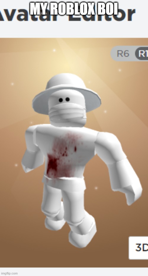 my roblox | MY ROBLOX BOI | image tagged in roblox,dont make fun | made w/ Imgflip meme maker