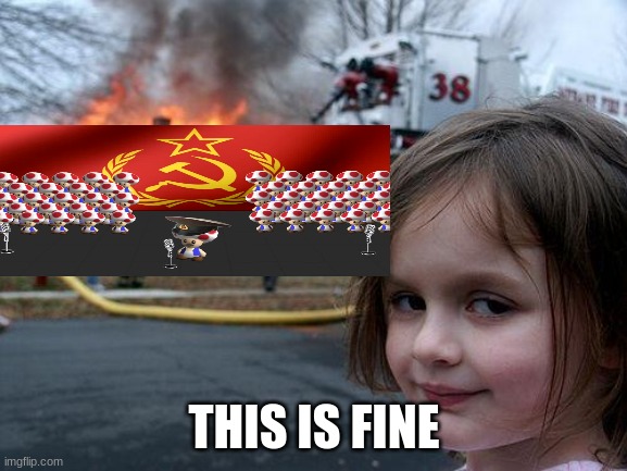Disaster Girl | THIS IS FINE | image tagged in memes,disaster girl | made w/ Imgflip meme maker