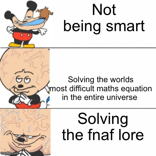What gives people feelings of power | Not being smart; Solving the worlds most difficult maths equation in the entire universe; Solving the fnaf lore | image tagged in expanding brain mokey | made w/ Imgflip meme maker
