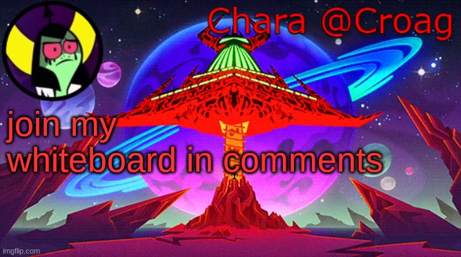 Chara's Lord Dominator temp | join my whiteboard in comments | image tagged in chara's lord dominator temp | made w/ Imgflip meme maker