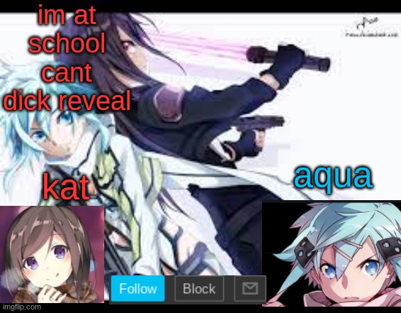 fem kirito | im at school
cant dick reveal | image tagged in fem kirito | made w/ Imgflip meme maker