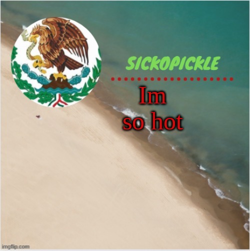 ..... | Im so hot | made w/ Imgflip meme maker