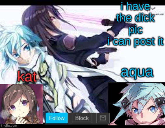 fem kirito | i have the dick pic
i can post it | image tagged in fem kirito | made w/ Imgflip meme maker