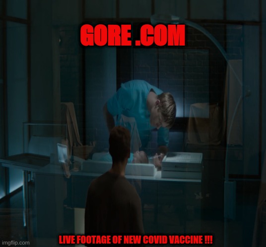 IF REFERENCE UNCLEAR WATCH THE GIVER ON TUBI | GORE .COM; LIVE FOOTAGE OF NEW COVID VACCINE !!! | image tagged in abortion,food week,grubhub,delivery,food | made w/ Imgflip meme maker