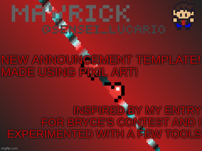 ___|___|___ | NEW ANNOUNCEMENT TEMPLATE!
MADE USING PIXIL ART! INSPIRED BY MY ENTRY FOR BRYCE'S CONTEST AND I EXPERIMENTED WITH A FEW TOOLS | image tagged in mavrick pixil template | made w/ Imgflip meme maker