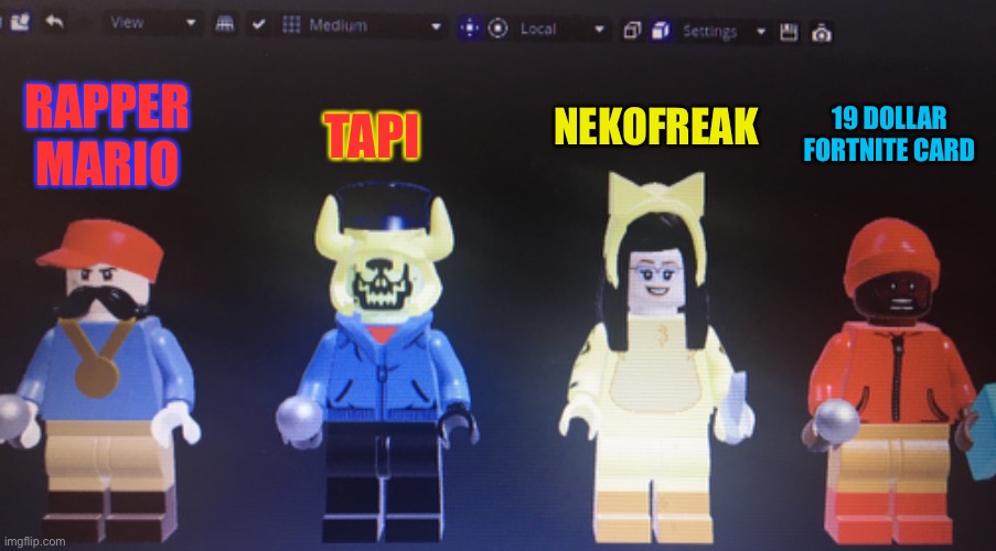 So bored so I made this | NEKOFREAK; RAPPER MARIO; 19 DOLLAR FORTNITE CARD; TAPI | made w/ Imgflip meme maker