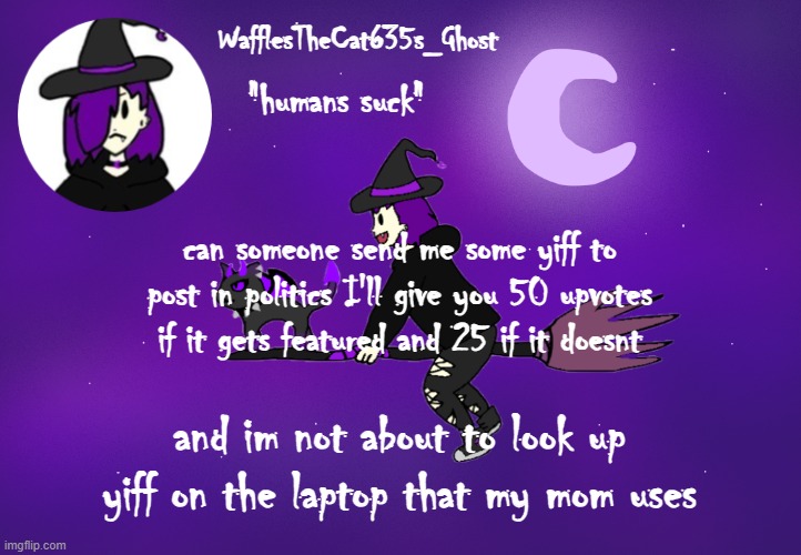 kuwata's offline -_- | can someone send me some yiff to post in politics I'll give you 50 upvotes if it gets featured and 25 if it doesnt; and im not about to look up yiff on the laptop that my mom uses | made w/ Imgflip meme maker